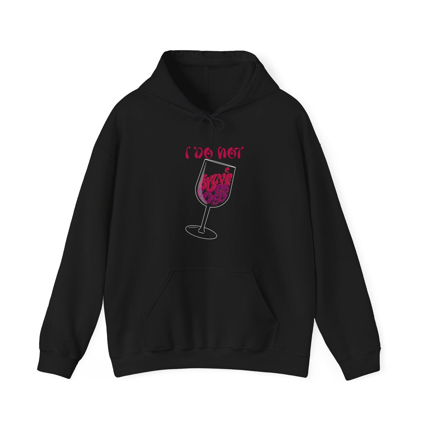 "I Dont Wine" Hooded Sweatshirt