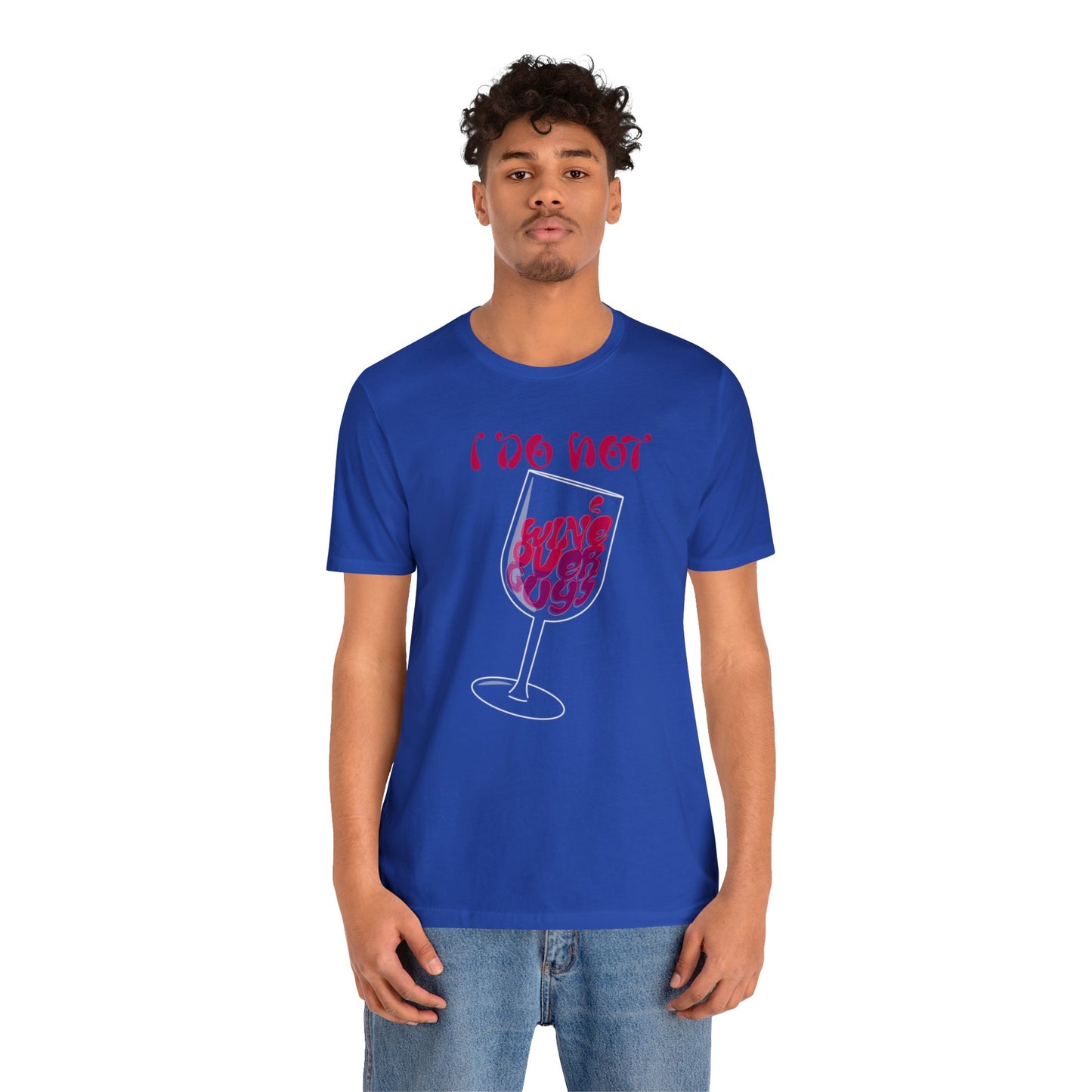 "I Dont Wine" Short Sleeve Tee