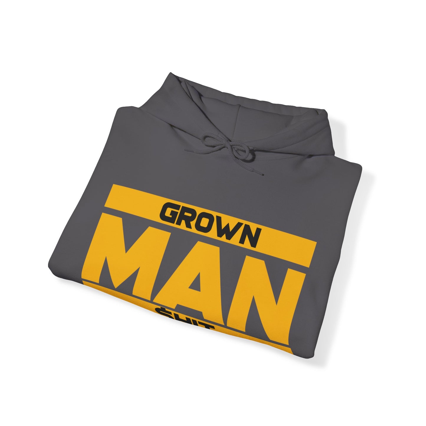 Grown Man Sh*t Hooded Sweatshirt