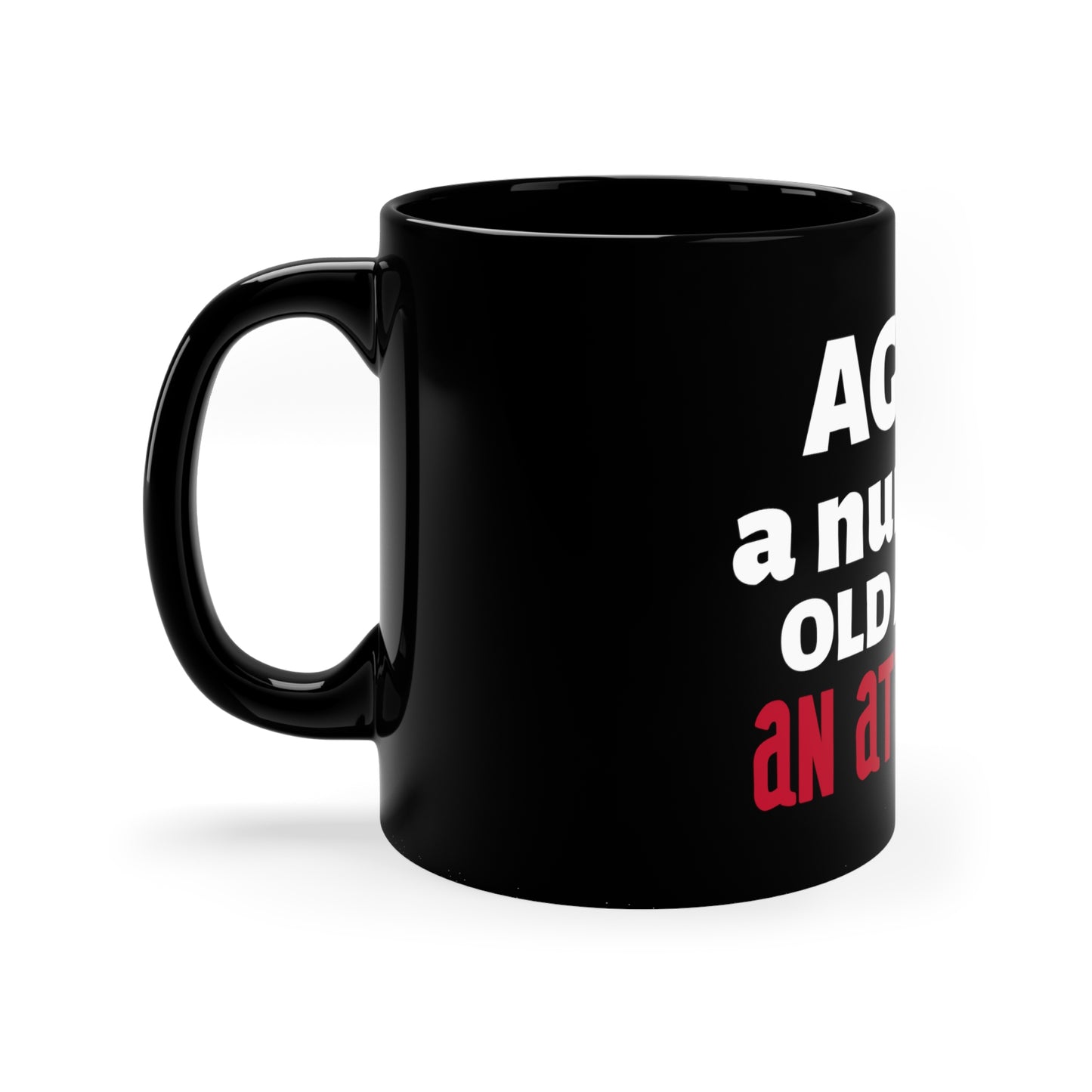 "Age is" 11oz Black Mug