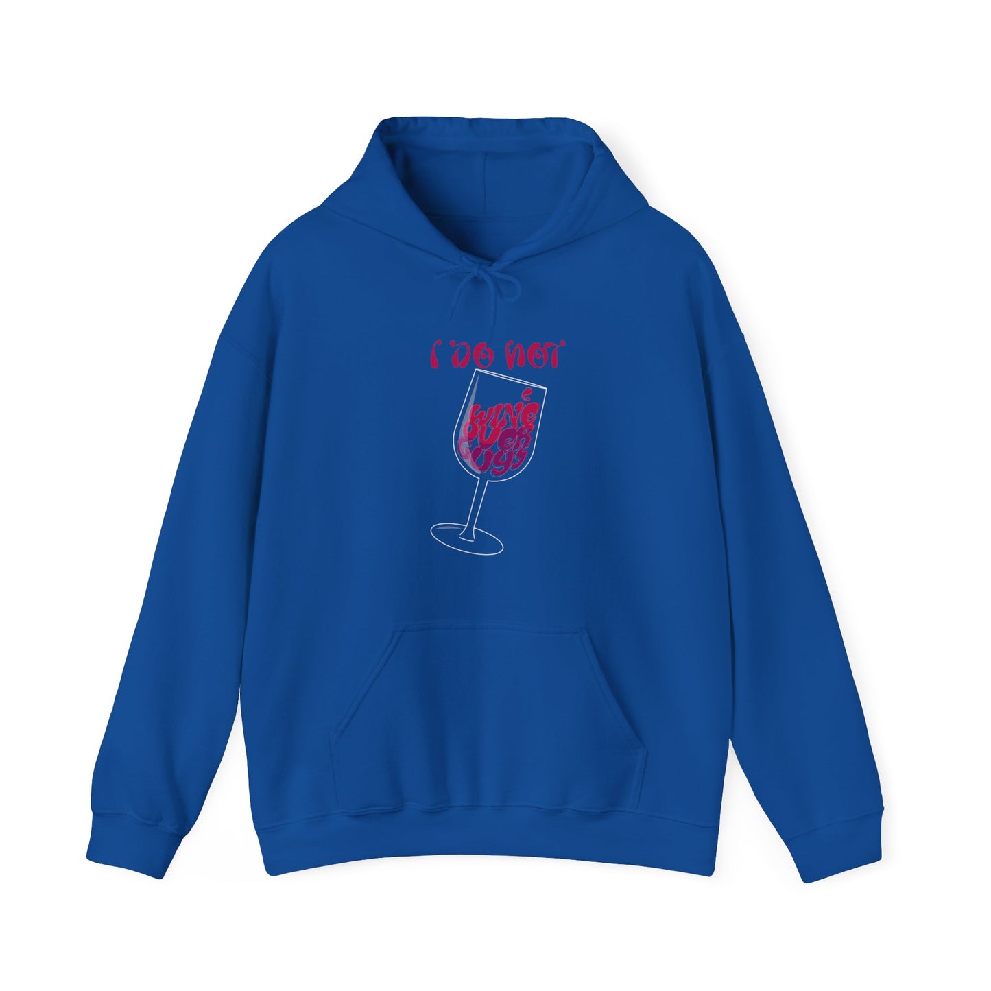 "I Dont Wine" Hooded Sweatshirt