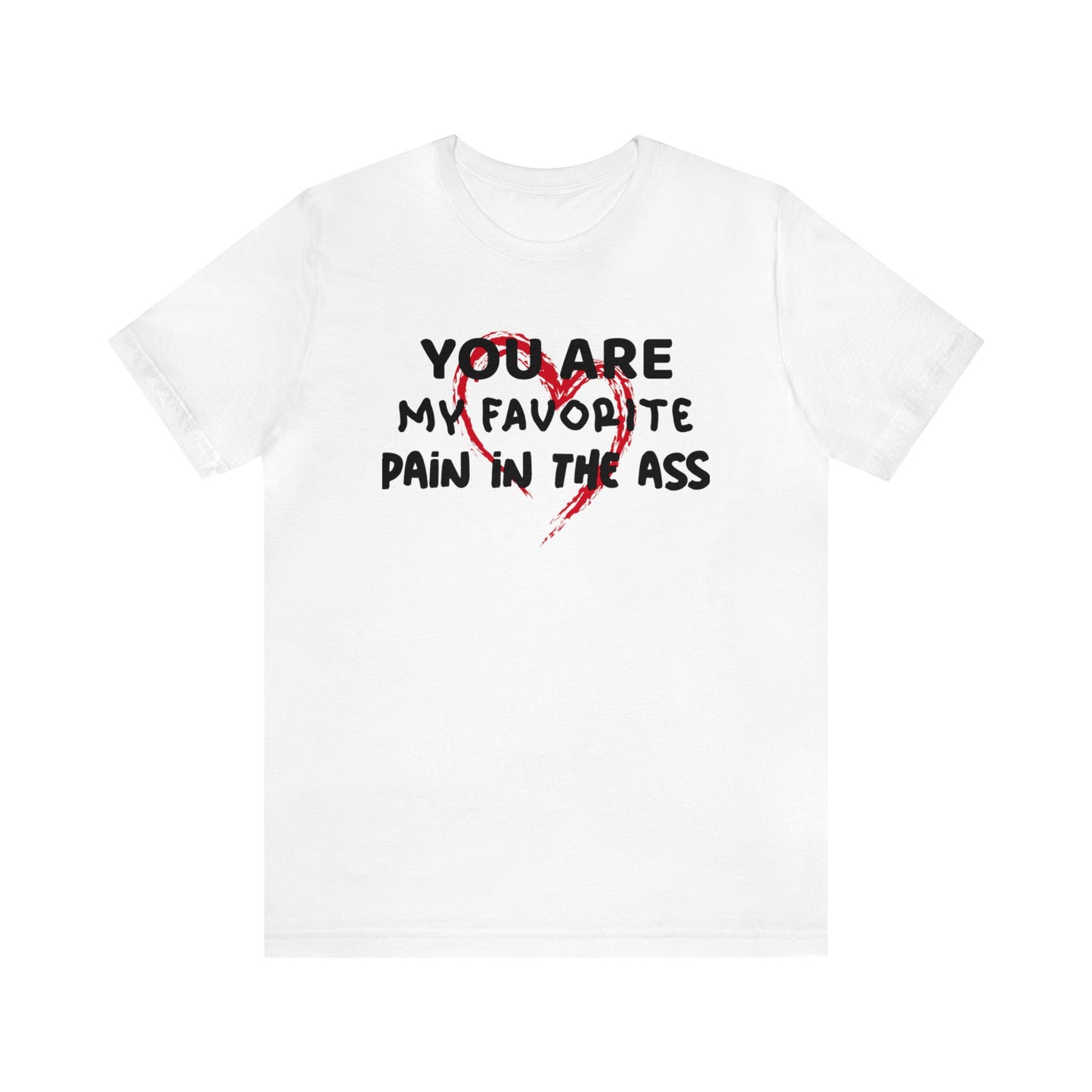 "Pain in the A$$" Short Sleeve Tee