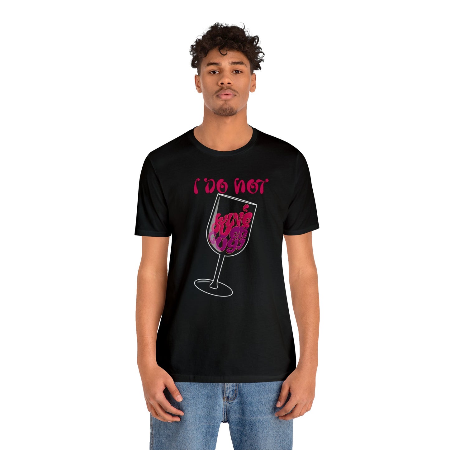 "I Dont Wine" Short Sleeve Tee