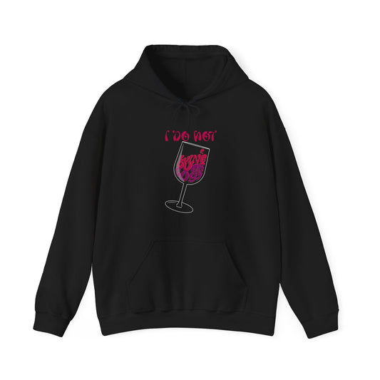 "I Dont Wine" Hooded Sweatshirt