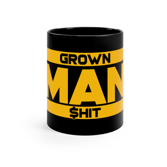 Grown Man Sh*t 11oz Black Mug