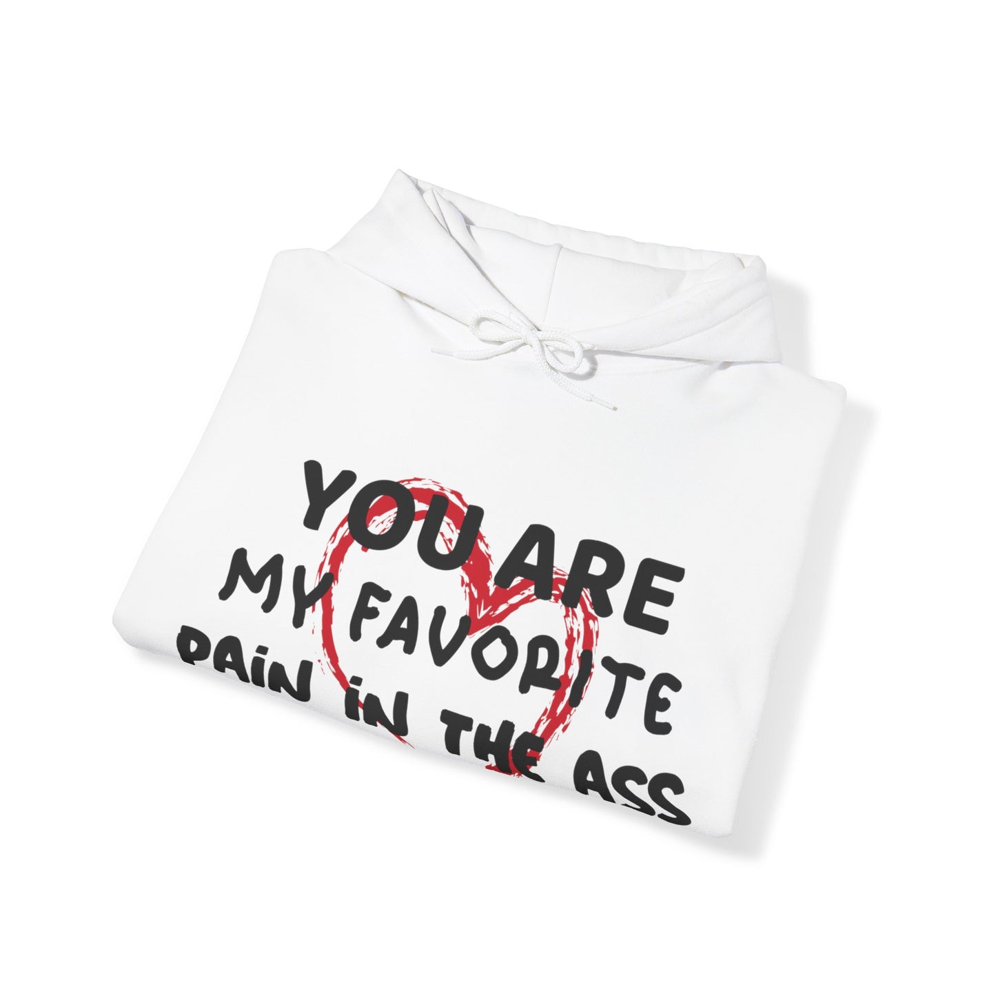 "Pain in the a$$" Hooded Sweatshirt