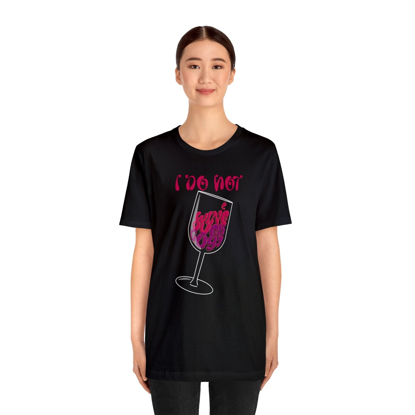 "I Dont Wine" Short Sleeve Tee